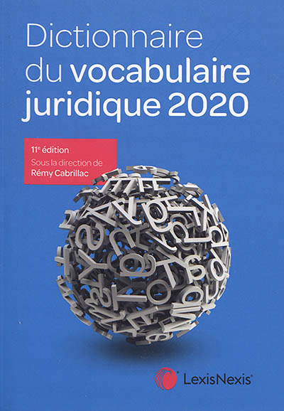 CABRILLAC REMY - DICTIONNAIRE DU VOCABULAIRE JURIDIQUE 2020 CABRILLAC REMY - DICTIONNAIRE DU VOCABULAIRE JURIDIQUE 2020